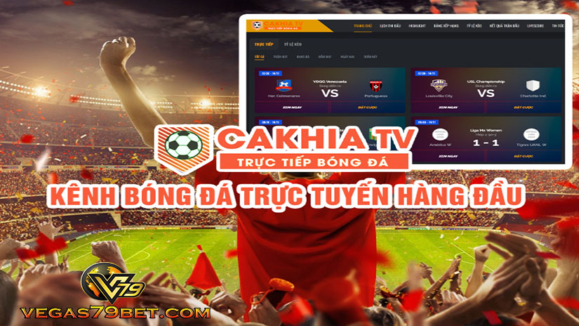 Cakhia tv – Xem trực tiếp bóng đá hấp dẫn ngay hôm nay
